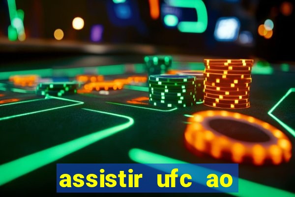 assistir ufc ao vivo futemax